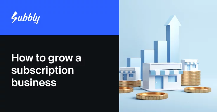 how to grow a subscription business